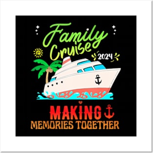 Family Cruise 2024 Family Vacation Making Memories Together Posters and Art